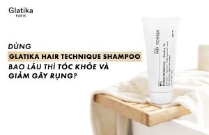 Dầu gội Glatika Hair Technique Shampoo