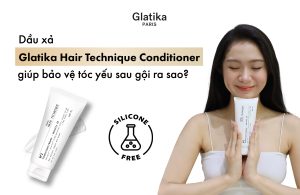 Dầu xả Glatika Hair Technique Conditioner giúp bảo vệ tóc yếu sau gội ra sao?